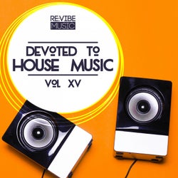 Devoted to House Music, Vol. 15