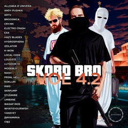 SKORO BRO, Vol. 4.2