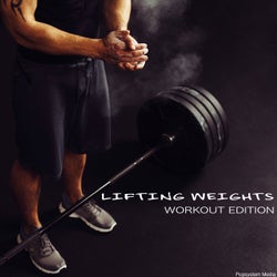 Lifting Weights: Workout Edition