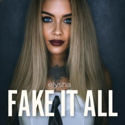Fake It All