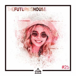 The Future is House #25