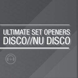 Ultimate Set Openers - Disco / Nu Disco