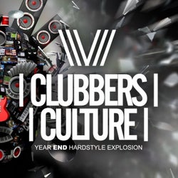 Clubbers Culture: Year End Hardstyle Explosion