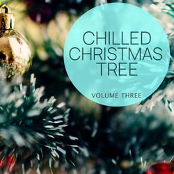 Chilled Christmas Tree, Vol. 3 (Cold Outside And Cozy Inside)