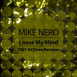 Loose My Mind (2001 DJ Dean Remixes)