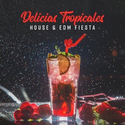 Delicias Tropicales: House & EDM Fiesta