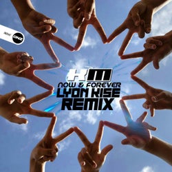 Now & Forever (Lyon Kise Remix)