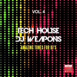 Tech House DJ Weapons, Vol. 4 (Amazing Tunes For DJ's)