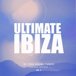 Ultimate Ibiza, Vol. 3 (50 Tech House Tunes)