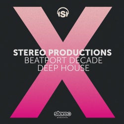 Stereo Productions #BeatportDecade Deep House