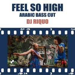 Feel so High (Arabic Bass Cut)