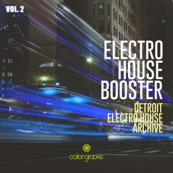 Electro House Booster, Vol. 2 (Detroit Electro House Archive)