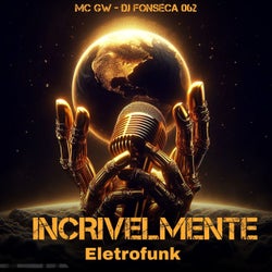 Incrivelmente Eletrofunk