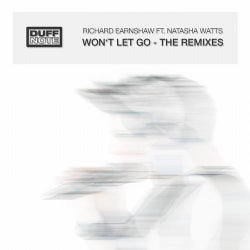 Richard Earnshaw Ft. Natasha Watts "Won't Let Go" The Remixes