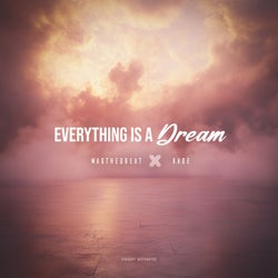 Everything Is A Dream