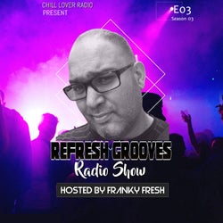 ReFresh Grooves Radio Show E03 S3