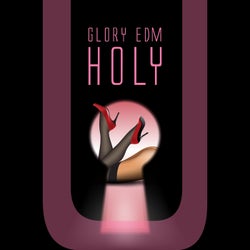 Glory EDM Holy
