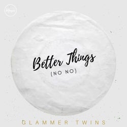 Better Things (No No)