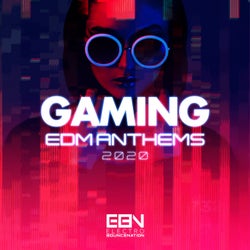 Gaming EDM Anthems 2020