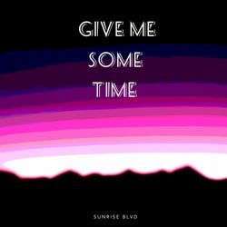 Give Me Some Time