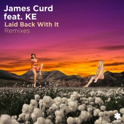 Laid Back With It (Remixes) feat. KE