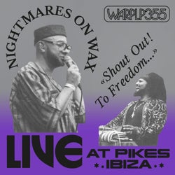 Shout Out! To Freedom… - Live at Pikes Ibiza