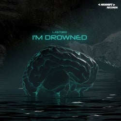 I'M DROWNED