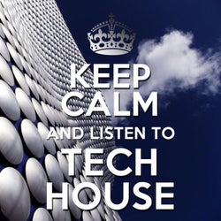 Keep Calm and Listen to Tech House
