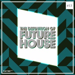The Definition Of Future House Vol. 18