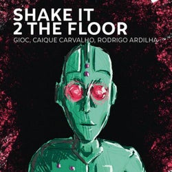 Shake It 2 the Floor