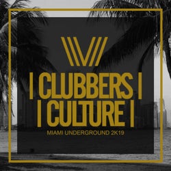 Clubbers Culture: Miami Underground 2K19