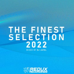 Redux Presents: The Finest Selection 2022 Mixed by DJ Jayel