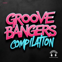 Groove Bangers Compilation