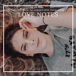 Love Notes - Chill Out Tracks For Romantic Date, Cafe & Lounge