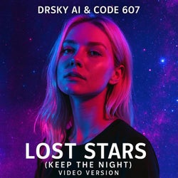 Lost Stars (Keep the Night) (feat. Code 607) [Video Version]
