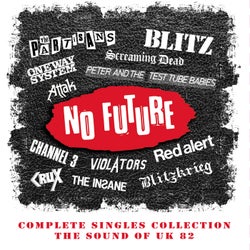 No Future Complete Singles Collection: The Sound Of UK 82