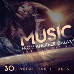 Music from Another Galaxy (30 Unreal Party Tunes)