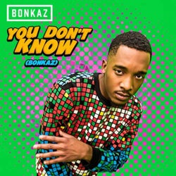 You Don't Know (Bonkaz)