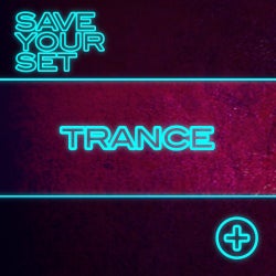 Save Your Set: Trance