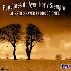 Populares de Ayer, Hoy y Siempre al Estilo Faver Producciones, Vol. 2