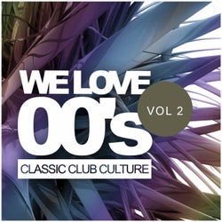 We Love 00's: Classic Club Culture, Vol.2