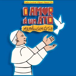 O Amor e um Ato Revolucionario (feat. Padre Kaze Ramos)