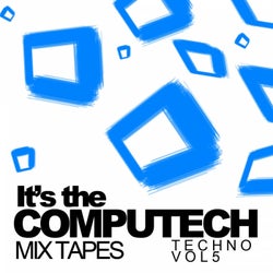 It's The Computech Mix Tapes, Vol. 5: Techno
