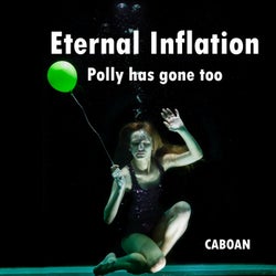 Eternal Inflation (Polly Has Gone Too)