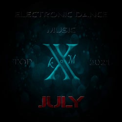 Electronic Dance Music Top 10 July 2021