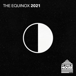 Let There Be House - The Equinox 2021