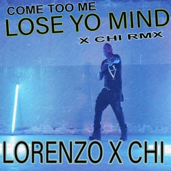 Come to Me (Lose Yo Mind) [X Chi RMX]