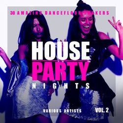 House Party Nights (30 Amazing Dancefloor Shakers), Vol. 2