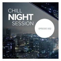 Chill Night Session: Episode 002