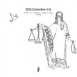 SOS Colombia, Part III: Justice, Dignity and Peace